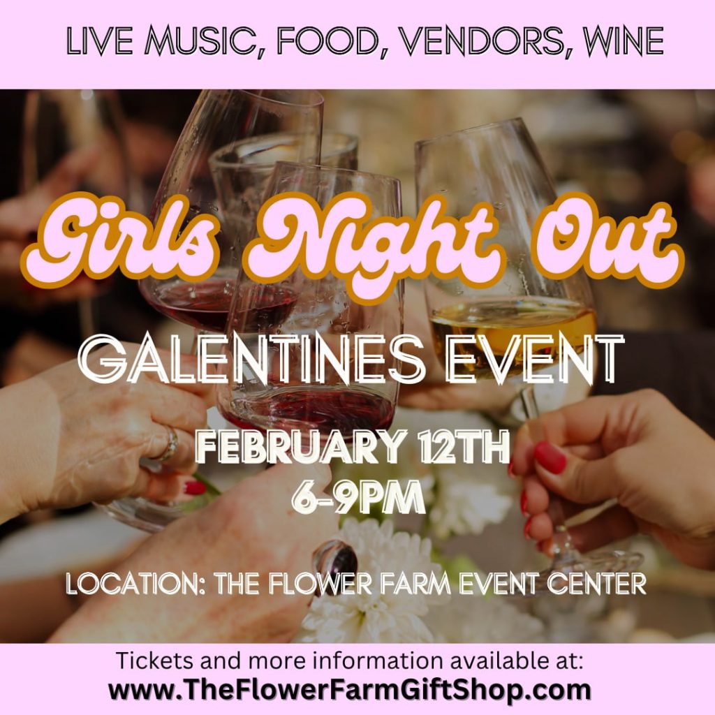 Girls Night Out- Galentines Event at The Flower Farm